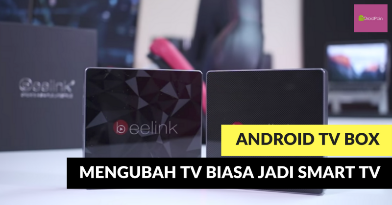 Mengubah TV Biasa Menjadi Smart TV dengan TV Box Android